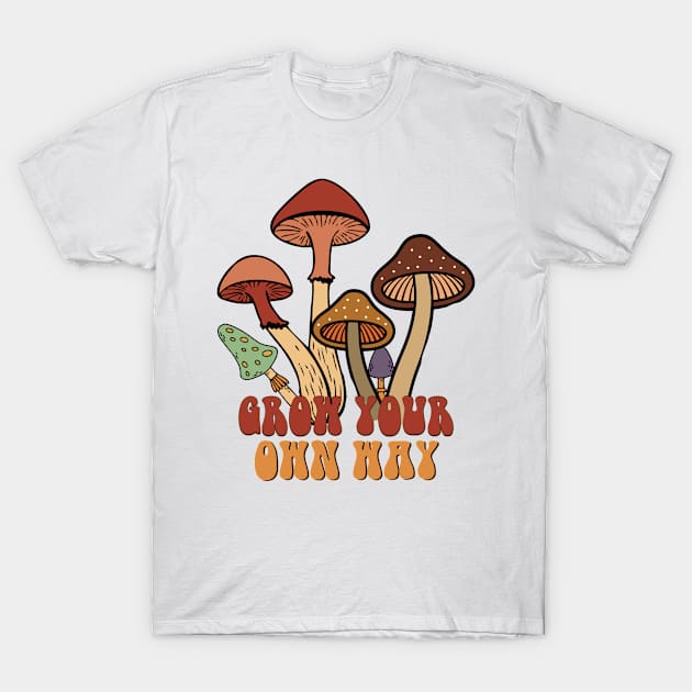 Grow Your Own Way T-Shirt by NoorAlbayati93